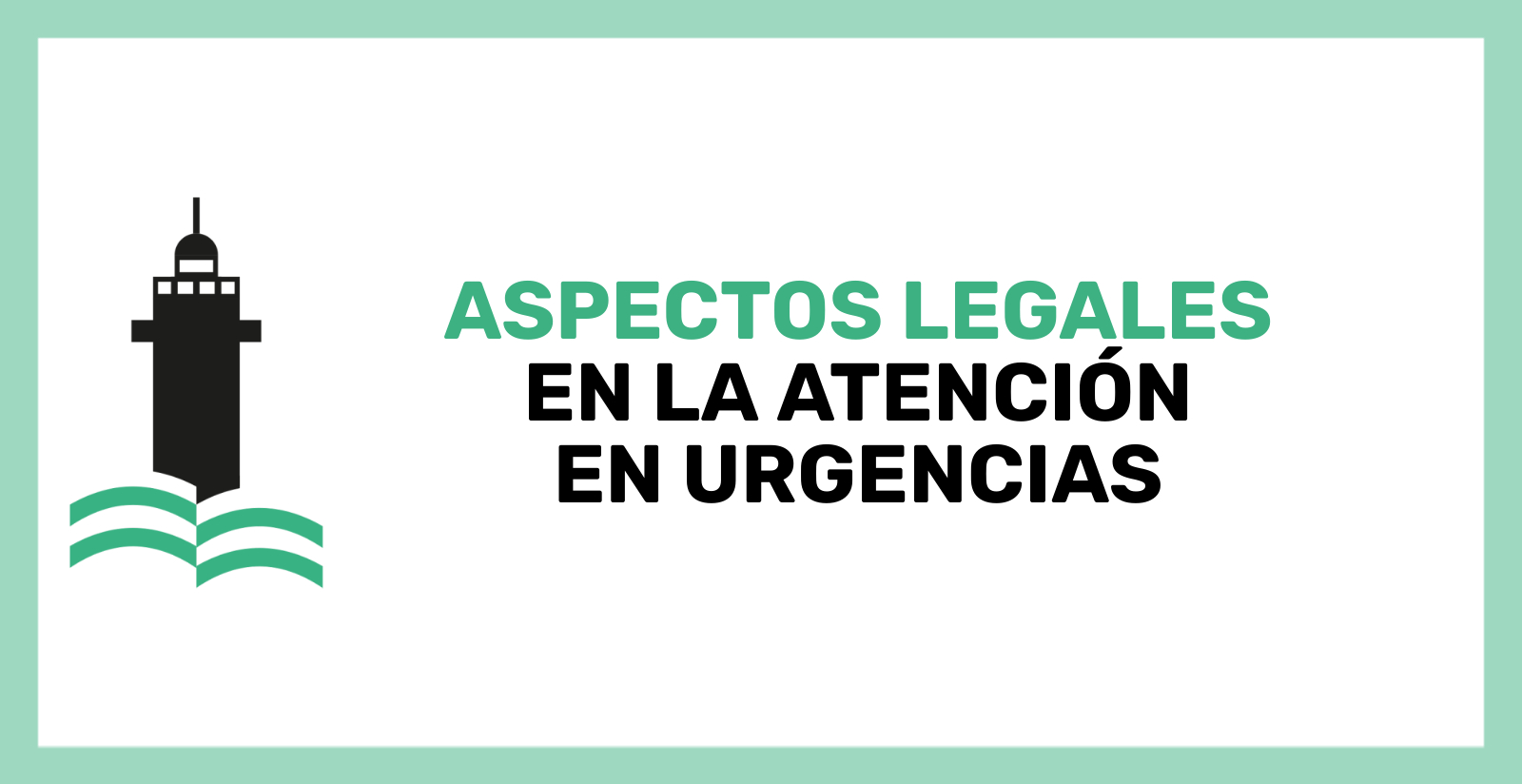 Aspectos legales en la atención en urgencias