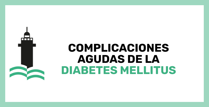 Complicaciones agudas Diabetes Mellitus